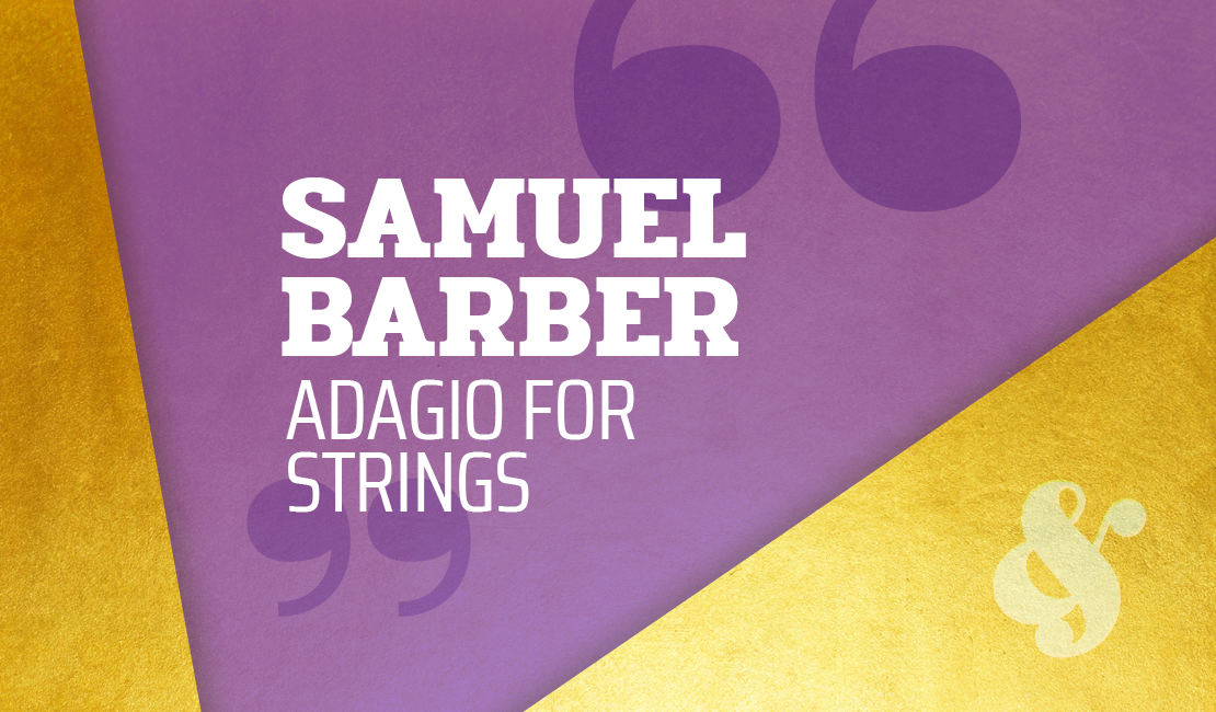 Catalogue Classics: Samuel Barber – Adagio for Strings 